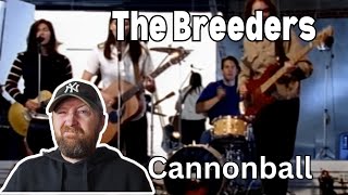 THE BREEDERS  CANNONBALL  Scotsman Reaction  First Time Listening [upl. by Hooper]