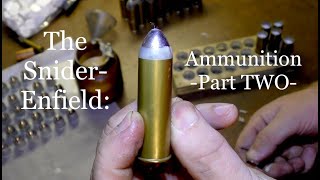 The SniderEnfield Ammunition Reloading PART TWO [upl. by Bergen]