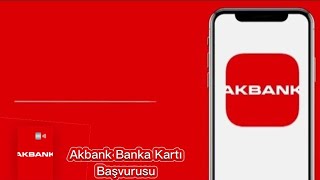 Akbank Banka Kartı Başvurusu Nasıl Yapılır [upl. by Hsirt]