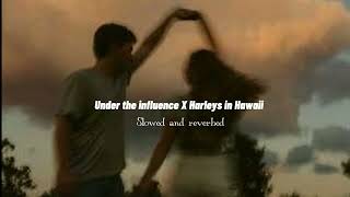 Under the influence X Harleys in Hawaii  slowed and reverbed  ChrisBrownTV X KatyPerry [upl. by Strep780]