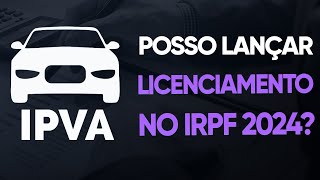 PAGAMENTO DE IPVA PODE SER LANÇADO NO IRPF 2024 ENTENDA [upl. by Tandie]