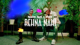 Haseeb Haze X State  Rehna Nahi OFFICIAL VIDEO [upl. by Ormond]