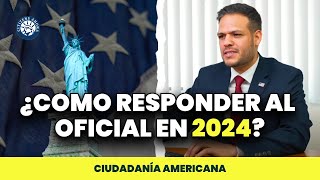 Cómo responderle al oficial en 2024  Ciudadanía americana [upl. by Ellenwad]