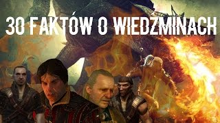 30 FAKTÓW O WIEDŹMINACH  Fakty o postaciach 12 [upl. by Anikahs]