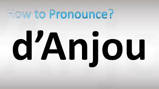 How to Pronounce dAnjou [upl. by Ralyt141]