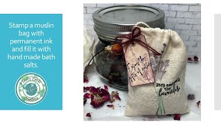 Stamp a muslin bag with permanent ink and fill it with hand made bath salts [upl. by Sdlonyer]