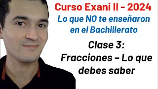 Clase 3 Fracciones  Lo que debes saber  Curso INTEGRAL Exani II  2024 [upl. by Debbee]