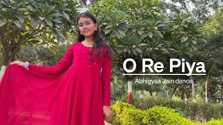 O Re Piya  Dance Cover  Abhhigyaa Jain Dance  Semi Classical  Abhigyaa Jain Choreography [upl. by Towroy]