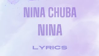 Nina Chuba  Nina Lyrics [upl. by Aidua]