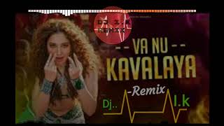 VA nu kavalaya remix song dj Ik [upl. by Yecac296]