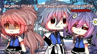 □ 👫Pacarmu Itu AKU Tapi PERHATIANMU Hanya Untuk SAHABATMU💔🥀 □ Glmm ID  ORIGINAL [upl. by Lorna415]