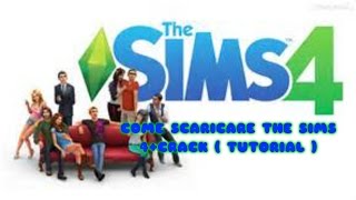 COME SCARICARE THE SIMS 4CRACK  TUTORIAL [upl. by Aelber]