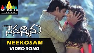 Nenunnanu Video Songs  Neekosam Neekosam Video Song  Nagarjuna Aarti Shriya  Sri Balaji Video [upl. by Nive]