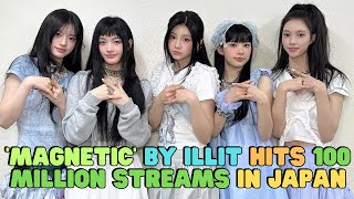 Magnetic by ILLIT hits 100 million streams in Japan [upl. by Arabelle]