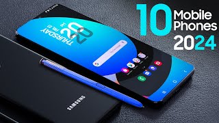 TOP 10 Best New Upcoming Smartphones 2024 — EXTREME Flagship Mobile Phones 2024 [upl. by Welby]