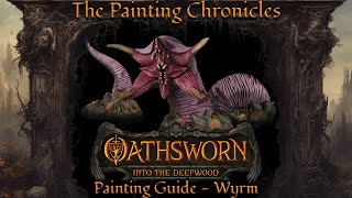 Oathsworn Into The Deepwood Painting Guide  Episode 5  Wyrm [upl. by Elocel864]