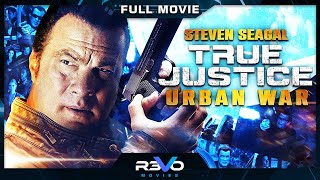 TRUE JUSTICE URBAN WAR  STEVEN SEAGAL ACTION MOVIE [upl. by Whitehurst]