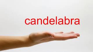 How to Pronounce candelabra  American English [upl. by Nnod]