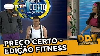 Preço Certo  Edição Fitness  Donos Disto Tudo  RTP [upl. by Yasu253]