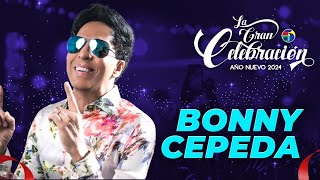 BONNY CEPEDA  AÑO NUEVO 2024  LA GRAN CELEBRACIÓN [upl. by Gonta]