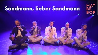 Sandmann lieber Sandmann  MAYBEBOP live [upl. by Perusse]