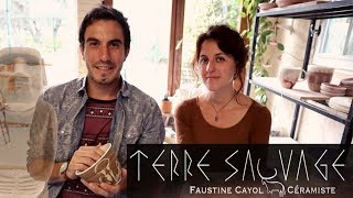 À la rencontre de la ceramiste Faustine Cayol Atelier TERRE SAUVAGE [upl. by Ivana]