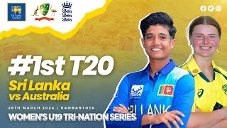 1st T20  Sri Lanka vs Australia  U19 Womens TriNation Series 2024 [upl. by Alacim]