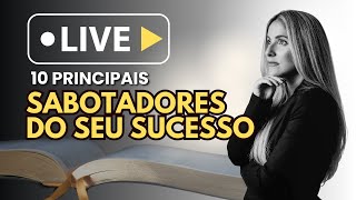 Os 10 Sabotadores que te impedem de obter Sucesso e Prosperidade e como vencêlos 💪🏻🔑 SuellenLey [upl. by Yentterb955]