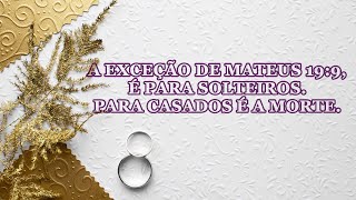 EXCEÇÃO É PARA SOLTEIROS PARA CASADOS É A MORTE [upl. by Nikoletta]