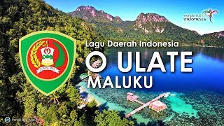 O Ulate  Lagu Daerah Maluku dengan Lirik [upl. by Dalt591]