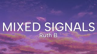 Ruth B  Mixed Signals lyrics [upl. by Rafi]