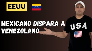 MEXICANO Dispara a VENEZOLANOS en Chicago [upl. by Haodnanehs]