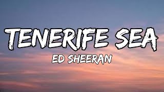 Ed Sheeran  Tenerife Sea Lyrics [upl. by Laverna]