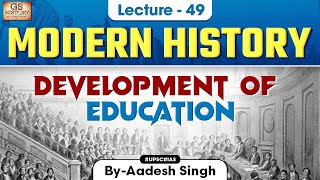 Development of Education  Indian Modern History  Indian Freedom Struggle  UPSC GS [upl. by Ahsimik]