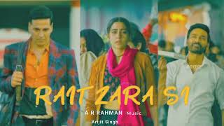 Atrangi re Rait zara si full song।A R Rahman।Akshay Sara Dhanush Arijit।Bhushan K [upl. by Lawley]