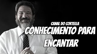 Conhecimento Para Encantar  Mario Sergio Cortella [upl. by Anieral]