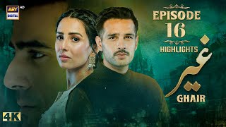 Ghair Episode 16  Highlights  Usama Khan  Ushna Shah  Adeel Hussain  ARY Digital Drama [upl. by Ginder766]