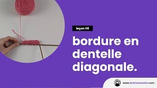 Comment tricoter la bordure en dentelle diagonale   Les jolis finitions au tricot [upl. by Ydnes]