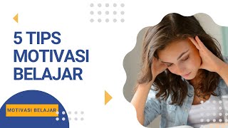 6 Tips Meningkatkan Motivasi Belajar Untuk Diri Sendiri [upl. by Nilat]