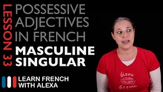 French Possessive Adjectives Masculine Singular [upl. by Ecinrahs851]