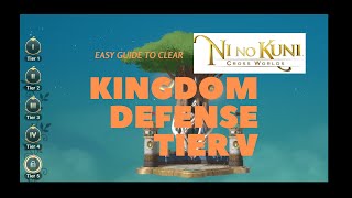 EASY GUIDE KINGDOM DEFENSE TIER 5  V  Ni No Kuni Cross Worlds [upl. by Nydia372]