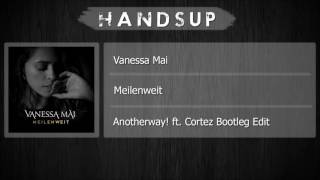 Vanessa Mai  Meilenweit Anotherway ft Cortez Bootleg Edit [upl. by Kayne]