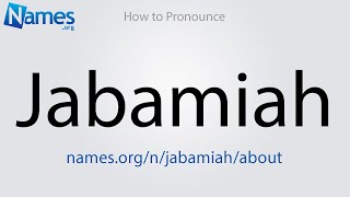 How to Pronounce Jabamiah [upl. by Georgianne]