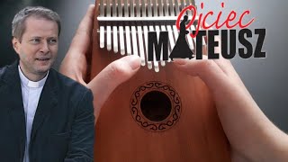 Ojciec Mateusz  cover kalimba główny motyw muzyczny [upl. by Tarrance]