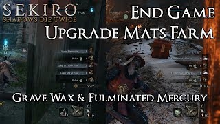 Sekiro Shadows Die Twice  Endgame Upgrade Mats Farm  Grave Wax  Fulminating Mercury [upl. by Atiuqin]