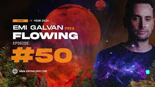 Emi Galvan  Flowing  Episode 50 Melodic and Progressive House Dj Mix [upl. by Corbin]