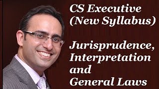 CS Executive NEW SYLLABUSJurisprudence Interpretation and General Laws [upl. by Chirlin244]