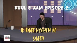 KHUL E AAM EPISODE 2 Ft BULLETPUNJABI  Weazel News Paradise  paradiserp [upl. by Oinesra]