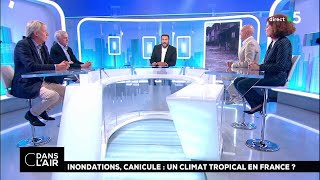 Inondations canicule  un climat tropical en France  cdanslair 15062018 [upl. by Vezza]