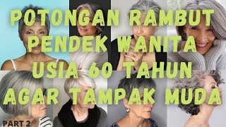 Potongan Rambut Pendek Wanita Usia 60 Tahun  Part 2 [upl. by Tihom]